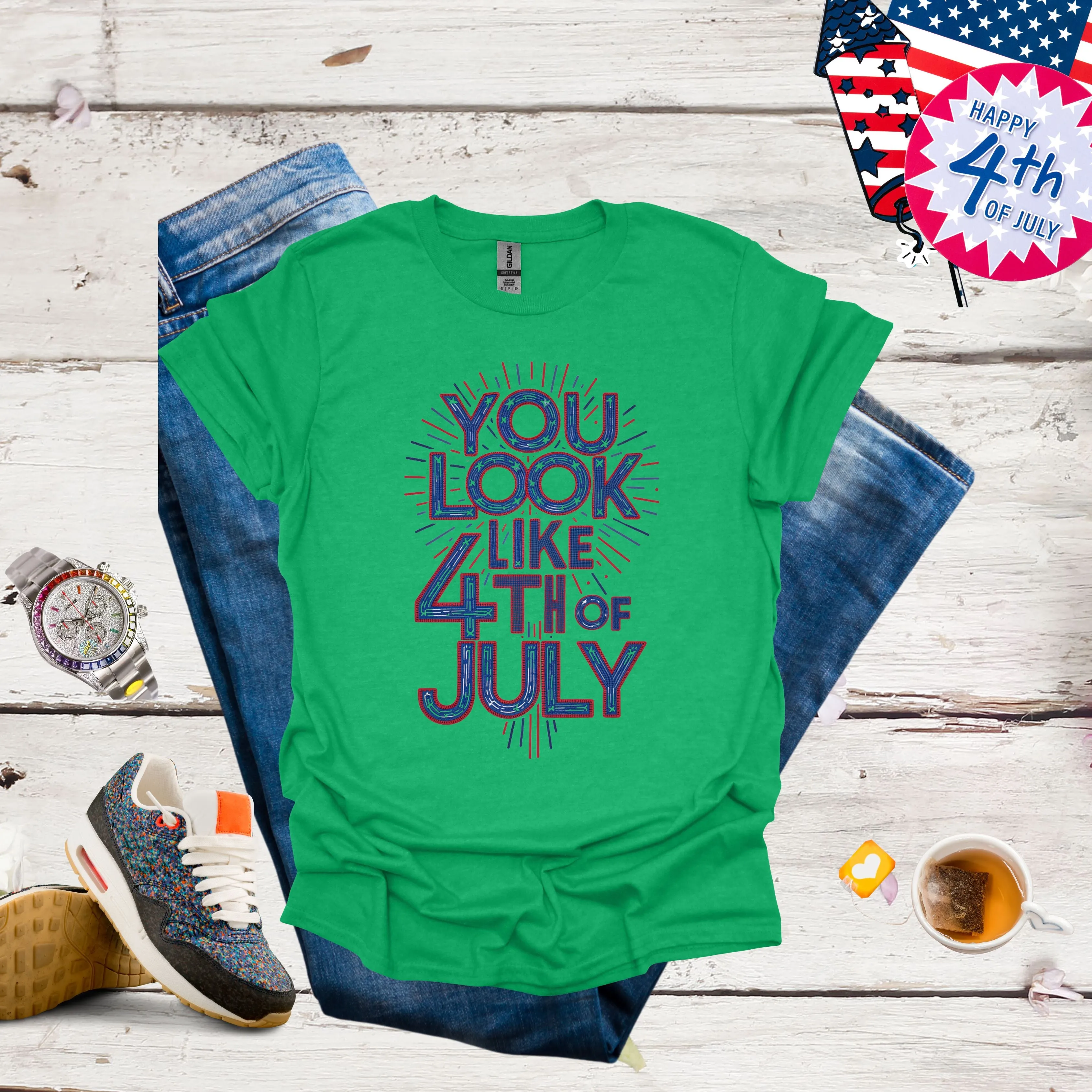 You Look Like The 4th of July Shirt