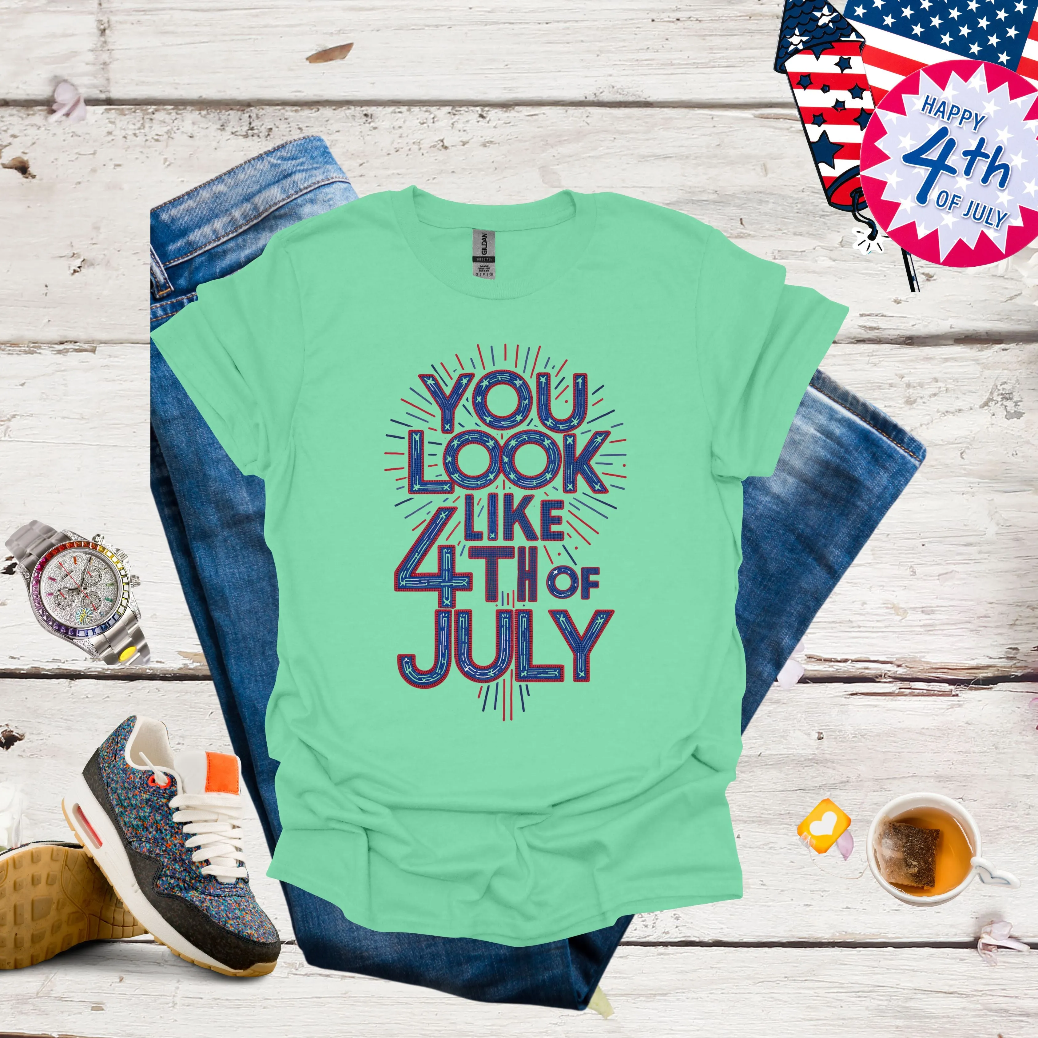 You Look Like The 4th of July Shirt