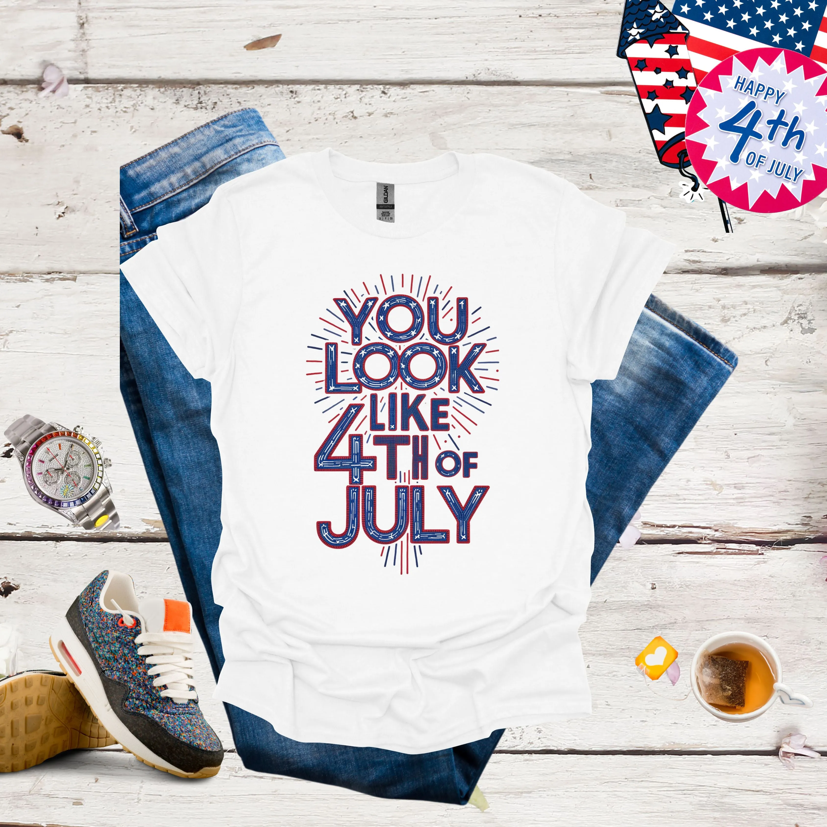 You Look Like The 4th of July Shirt